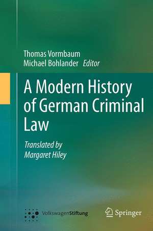 A Modern History of German Criminal Law de Thomas Vormbaum