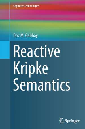 Reactive Kripke Semantics de Dov M. Gabbay