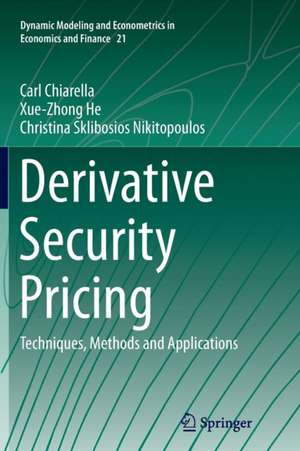 Derivative Security Pricing: Techniques, Methods and Applications de Carl Chiarella
