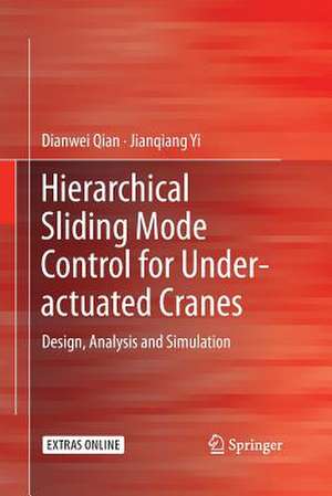 Hierarchical Sliding Mode Control for Under-actuated Cranes: Design, Analysis and Simulation de Dianwei Qian