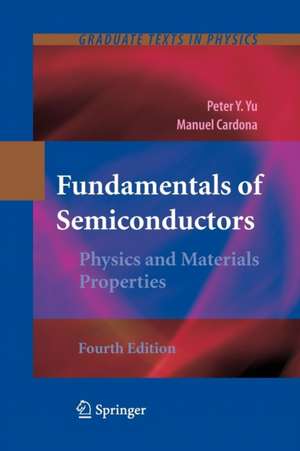 Fundamentals of Semiconductors: Physics and Materials Properties de Peter Yu