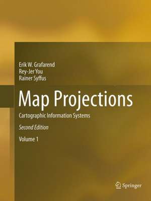 Map Projections: Cartographic Information Systems de Erik W. Grafarend