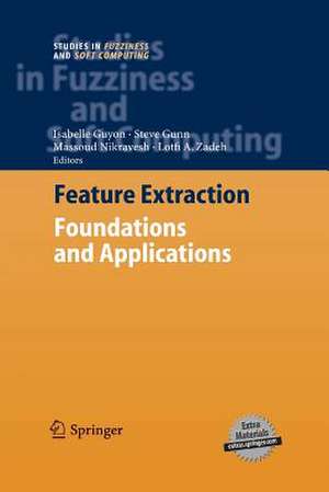 Feature Extraction: Foundations and Applications de Isabelle Guyon