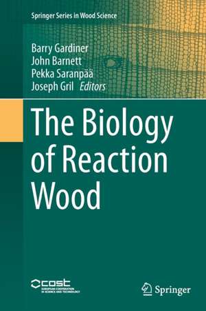 The Biology of Reaction Wood de Barry Gardiner