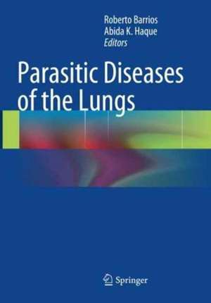 Parasitic Diseases of the Lungs de Roberto Barrios