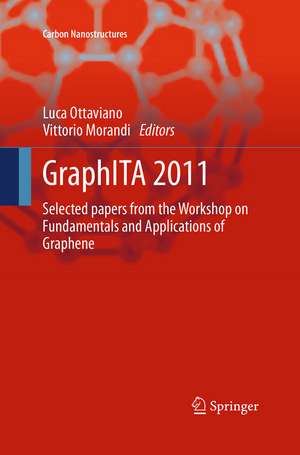 GraphITA 2011: Selected papers from the Workshop on Fundamentals and Applications of Graphene de Luca Ottaviano