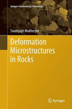 Deformation Microstructures in Rocks de Soumyajit Mukherjee