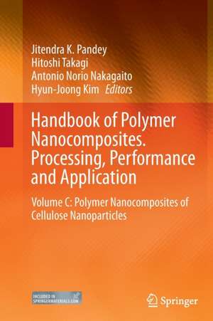 Handbook of Polymer Nanocomposites. Processing, Performance and Application: Volume C: Polymer Nanocomposites of Cellulose Nanoparticles de Jitendra K. Pandey