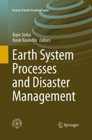 Earth System Processes and Disaster Management de Rajiv Sinha