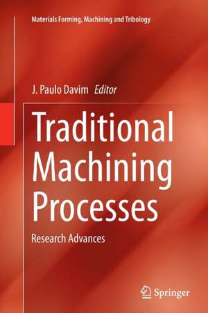 Traditional Machining Processes: Research Advances de J. Paulo Davim