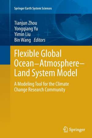 Flexible Global Ocean-Atmosphere-Land System Model: A Modeling Tool for the Climate Change Research Community de Tianjun Zhou