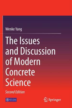 The Issues and Discussion of Modern Concrete Science de Wenke Yang