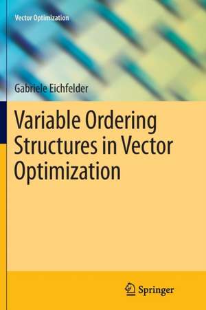 Variable Ordering Structures in Vector Optimization de Gabriele Eichfelder