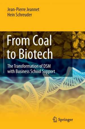 From Coal to Biotech: The Transformation of DSM with Business School Support de Jean-Pierre Jeannet