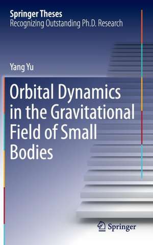 Orbital Dynamics in the Gravitational Field of Small Bodies de Yang Yu