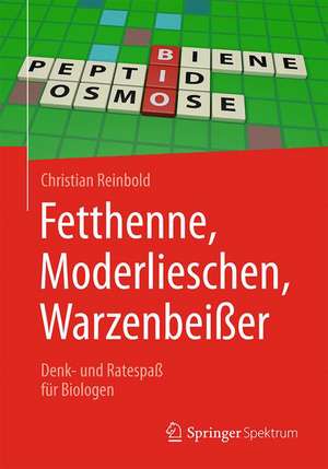 Fetthenne, Moderlieschen, Warzenbeißer : Denk- und Ratespaß für Biologen de Christian Reinbold