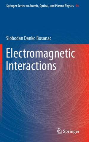 Electromagnetic Interactions de Slobodan Danko Bosanac