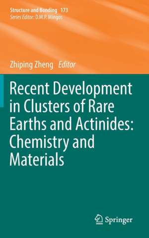 Recent Development in Clusters of Rare Earths and Actinides: Chemistry and Materials de Zhiping Zheng