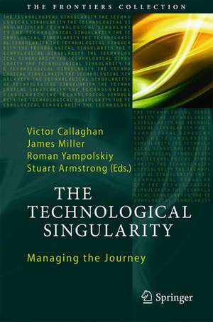 The Technological Singularity: Managing the Journey de Victor Callaghan