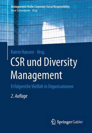 CSR und Diversity Management: Erfolgreiche Vielfalt in Organisationen de Katrin Hansen