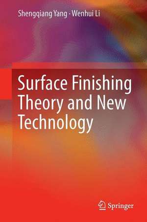 Surface Finishing Theory and New Technology de Shengqiang Yang