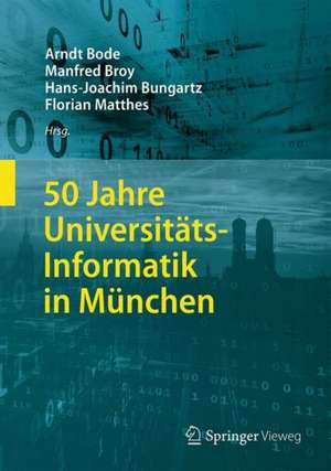 50 Jahre Universitäts-Informatik in München de Arndt Bode