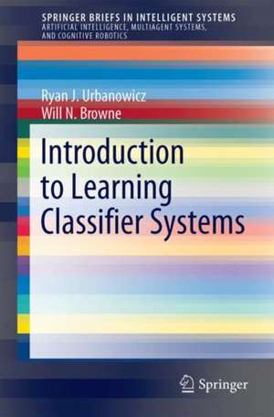 Introduction to Learning Classifier Systems de Ryan J. Urbanowicz