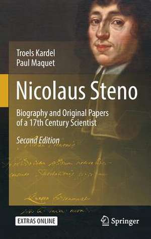 Nicolaus Steno: Biography and Original Papers of a 17th Century Scientist de Troels Kardel