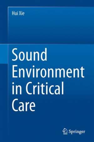 Sound Environment in Critical Care de Hui Xie