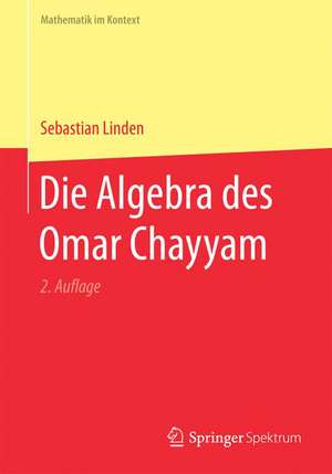 Die Algebra des Omar Chayyam de Sebastian Linden