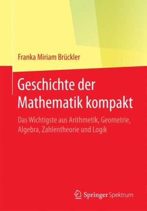 Geschichte der Mathematik kompakt de Franka Miriam Brückler