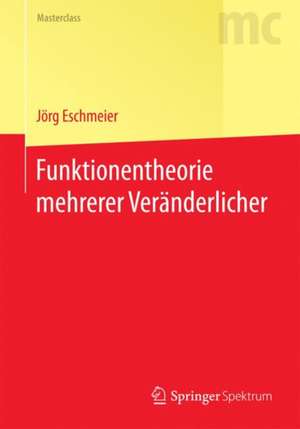 Funktionentheorie mehrerer Veränderlicher de Jörg Eschmeier