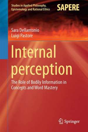 Internal Perception: The Role of Bodily Information in Concepts and Word Mastery de Sara Dellantonio