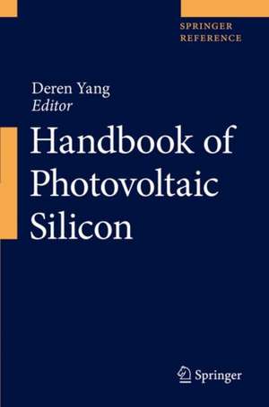 Handbook of Photovoltaic Silicon de Deren Yang