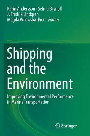 Shipping and the Environment : Improving Environmental Performance in Marine Transportation de Karin Andersson