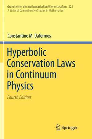 Hyperbolic Conservation Laws in Continuum Physics de Constantine M. Dafermos