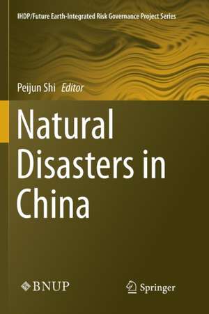 Natural Disasters in China de Peijun Shi