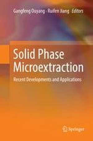 Solid Phase Microextraction de Gangfeng Ouyang