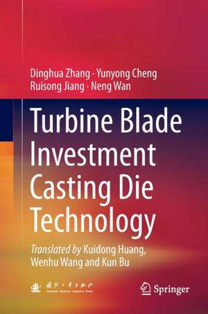 Turbine Blade Investment Casting Die Technology de Dinghua Zhang