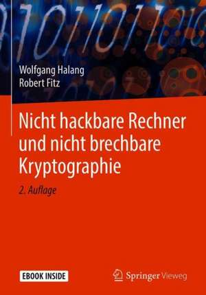 Nicht hackbare Rechner und nicht brechbare Kryptographie de Wolfgang A. Halang