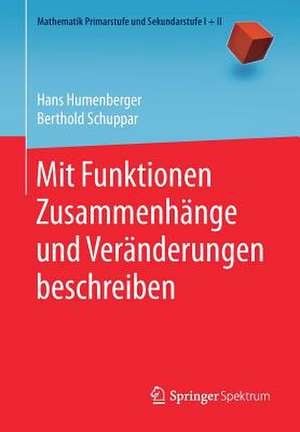 Mit Funktionen Zusammenhänge und Veränderungen beschreiben de Hans Humenberger