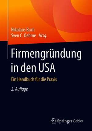 Firmengründung in den USA: Ein Handbuch für die Praxis de Nikolaus Buch