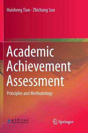 Academic Achievement Assessment: Principles and Methodology de Huisheng Tian