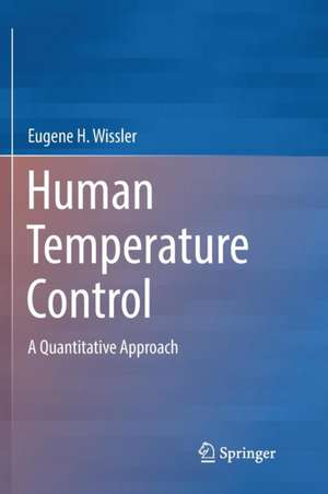 Human Temperature Control: A Quantitative Approach de Eugene H. Wissler