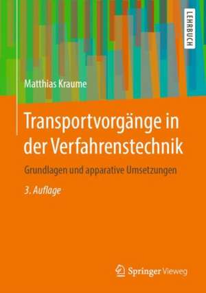 Transportvorgänge in der Verfahrenstechnik: Grundlagen und apparative Umsetzungen de Matthias Kraume