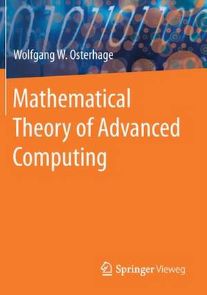 Mathematical Theory of Advanced Computing de Wolfgang W. Osterhage