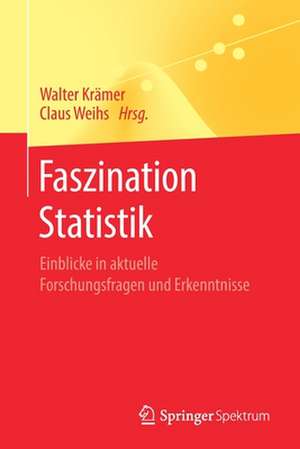 Faszination Statistik: Einblicke in aktuelle Forschungsfragen und Erkenntnisse de Walter Krämer