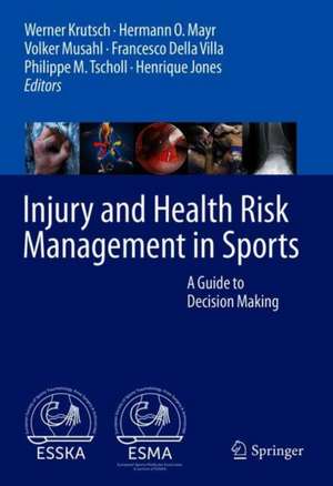 Injury and Health Risk Management in Sports: A Guide to Decision Making de Werner Krutsch