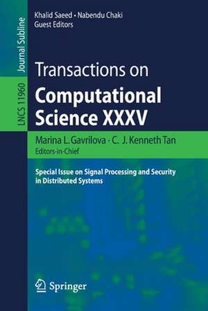 Transactions on Computational Science XXXV: Special Issue on Signal Processing and Security in Distributed Systems de Marina L. Gavrilova