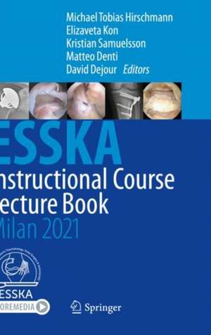 ESSKA Instructional Course Lecture Book: Milan 2021 de Michael Tobias Hirschmann